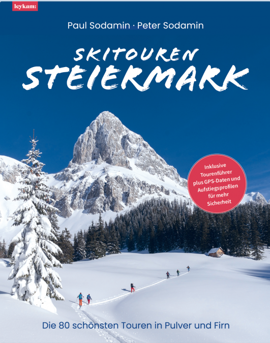 “ Skitouren Steiermark “ Die 80 schönsten Touren in Pulver und Firn