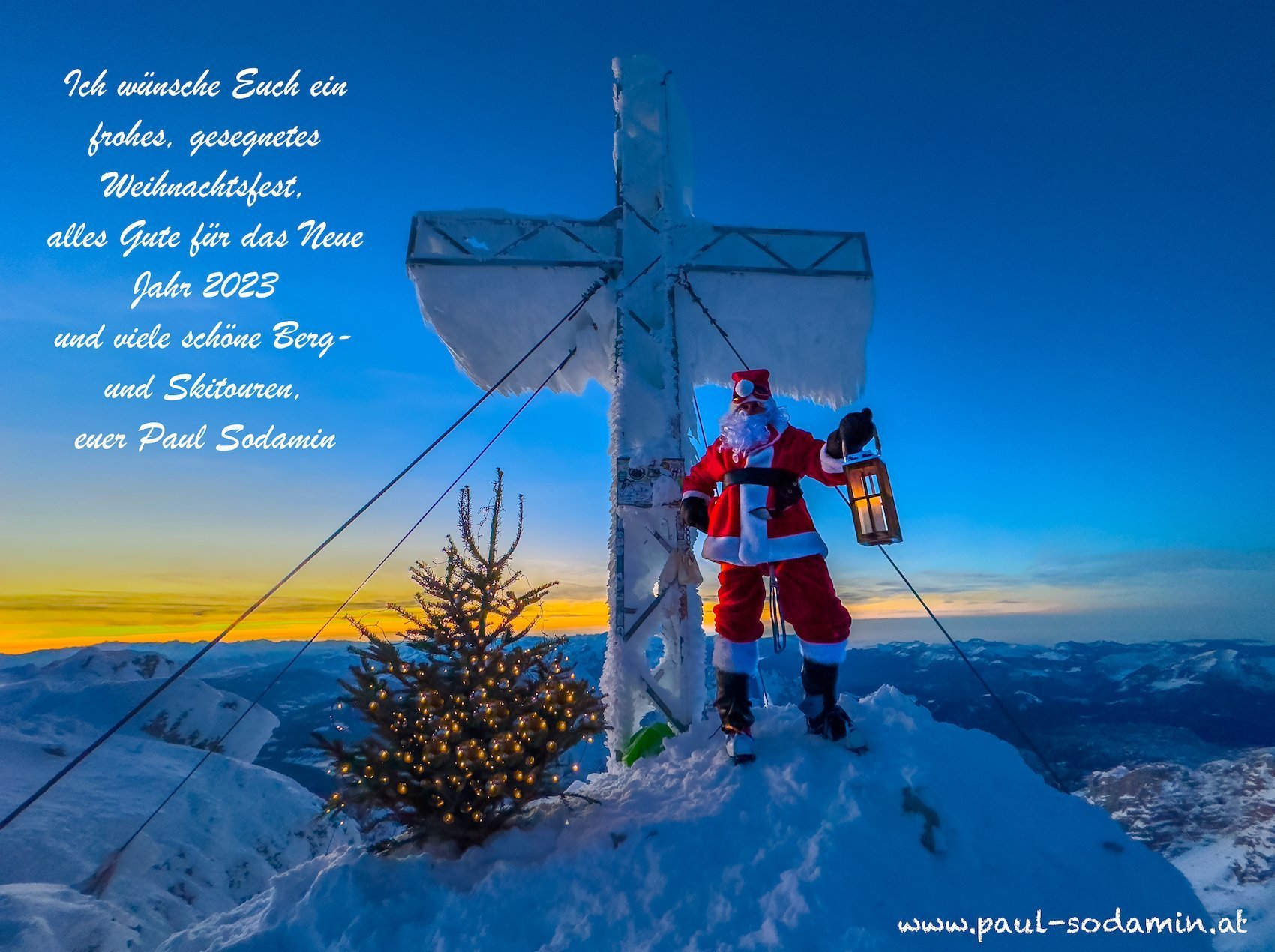 Ich wünsche Euch ein frohes, gesegnetes Weihnachtsfest, alles Gute für das neue Jahr 2023 und viele schöne Berg-und Skitouren, euer Paul Sodamin